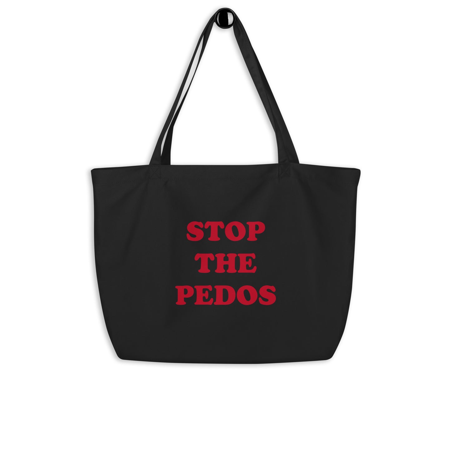 STOP THE PEDOS Large organic tote bag